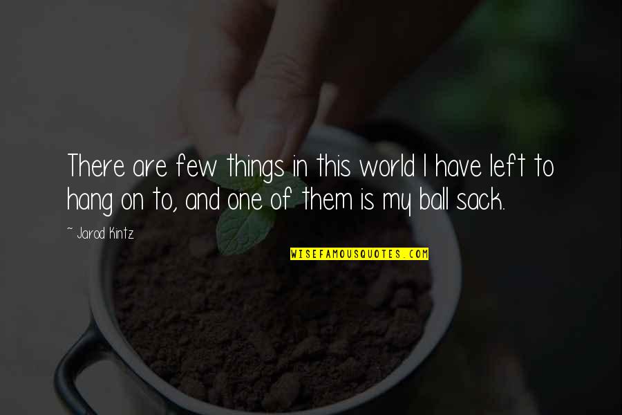 Wolof Proverb Quotes By Jarod Kintz: There are few things in this world I Wolof Proverb Quotes By Jarod Kintz: There are few things in this world I