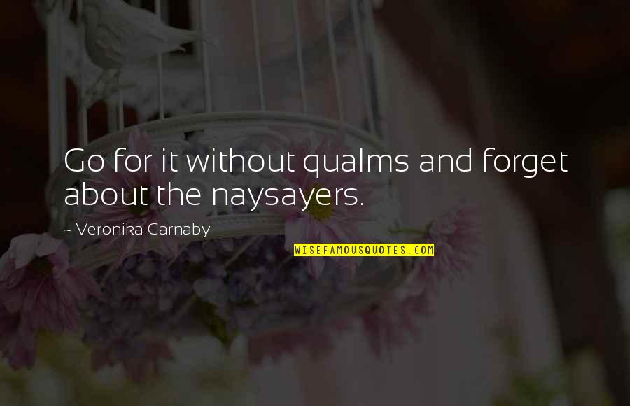 Wolpe Quotes By Veronika Carnaby: Go for it without qualms and forget about Wolpe Quotes By Veronika Carnaby: Go for it without qualms and forget about
