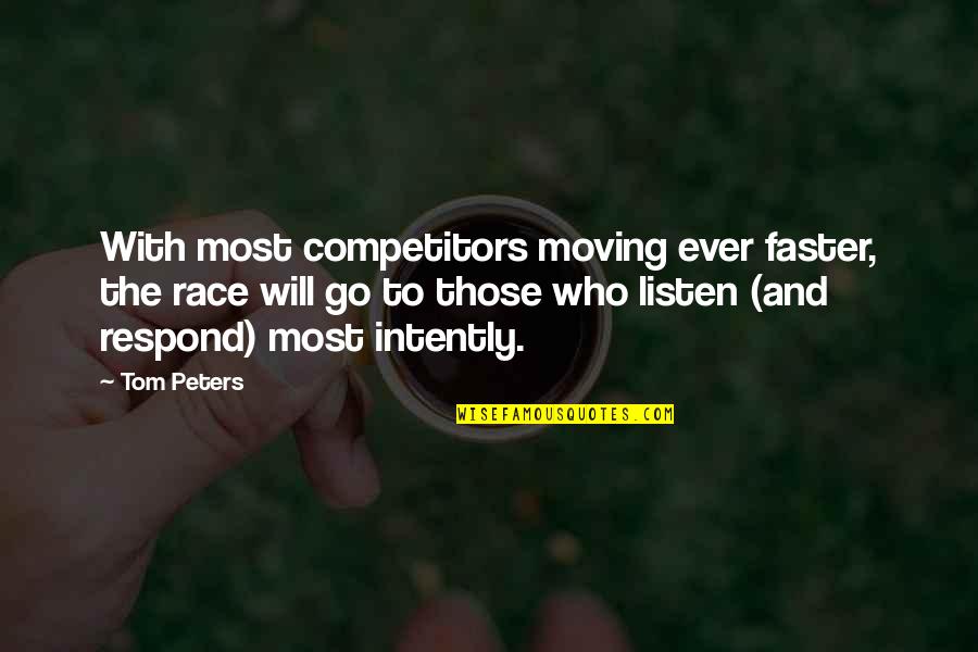 Wolston And Associates Quotes By Tom Peters: With most competitors moving ever faster, the race Wolston And Associates Quotes By Tom Peters: With most competitors moving ever faster, the race