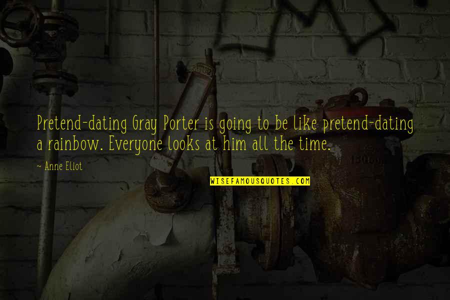 Wolters Quotes By Anne Eliot: Pretend-dating Gray Porter is going to be like