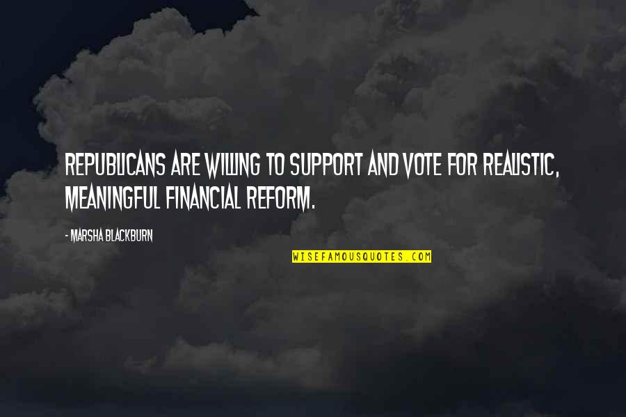 Wolters Quotes By Marsha Blackburn: Republicans are willing to support and vote for