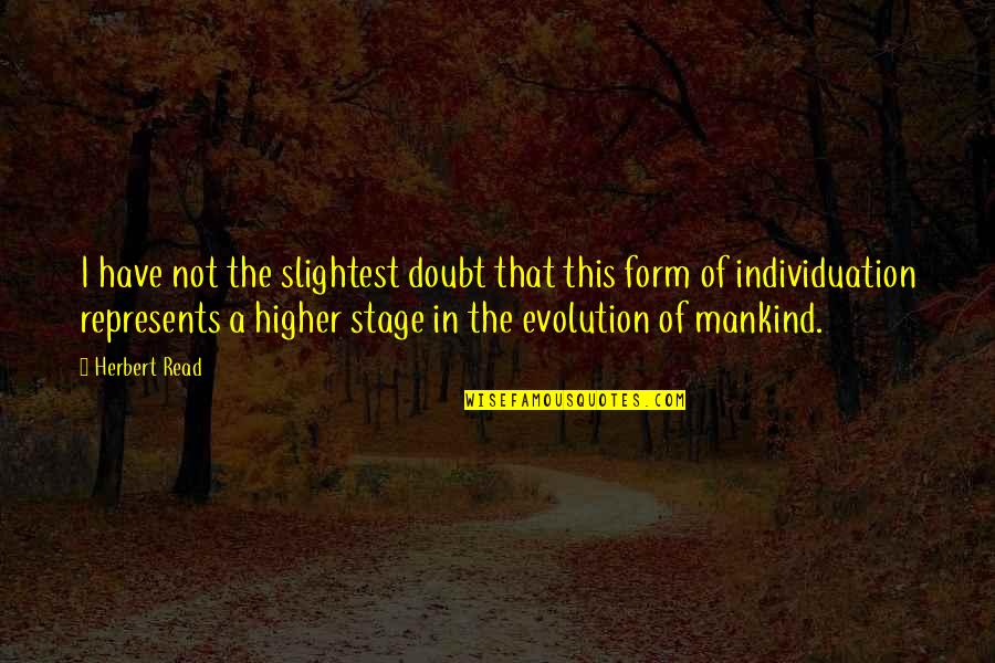 Wolverine Comics Quotes By Herbert Read: I have not the slightest doubt that this Wolverine Comics Quotes By Herbert Read: I have not the slightest doubt that this