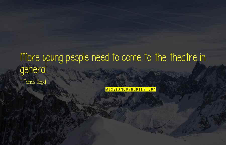 Wolverson Kettlebells Quotes By Tobias Segal: More young people need to come to the Wolverson Kettlebells Quotes By Tobias Segal: More young people need to come to the