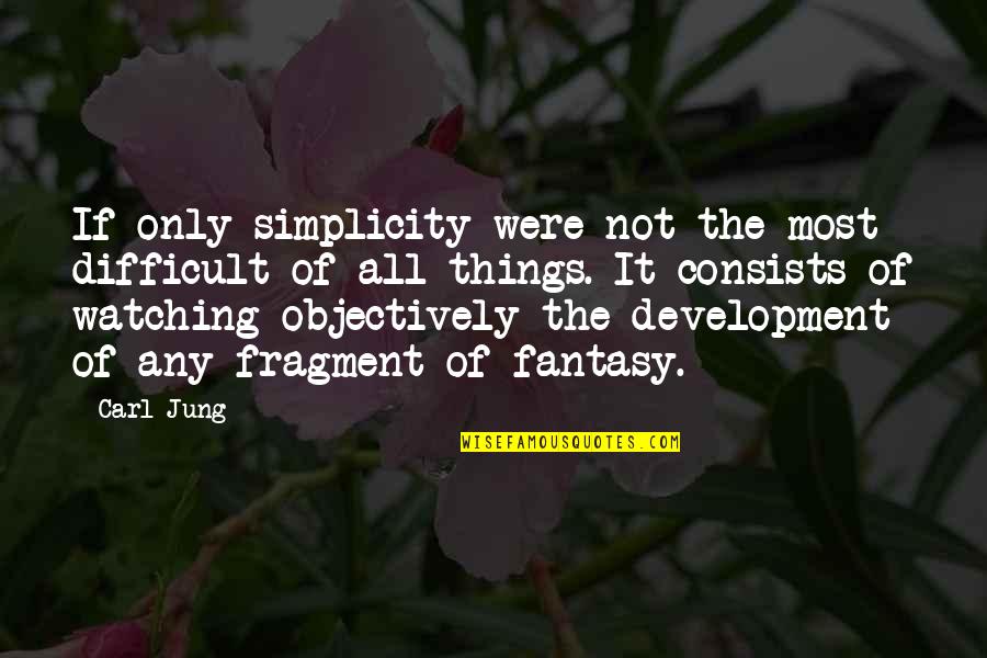 Wolves And Friendship Quotes By Carl Jung: If only simplicity were not the most difficult Wolves And Friendship Quotes By Carl Jung: If only simplicity were not the most difficult