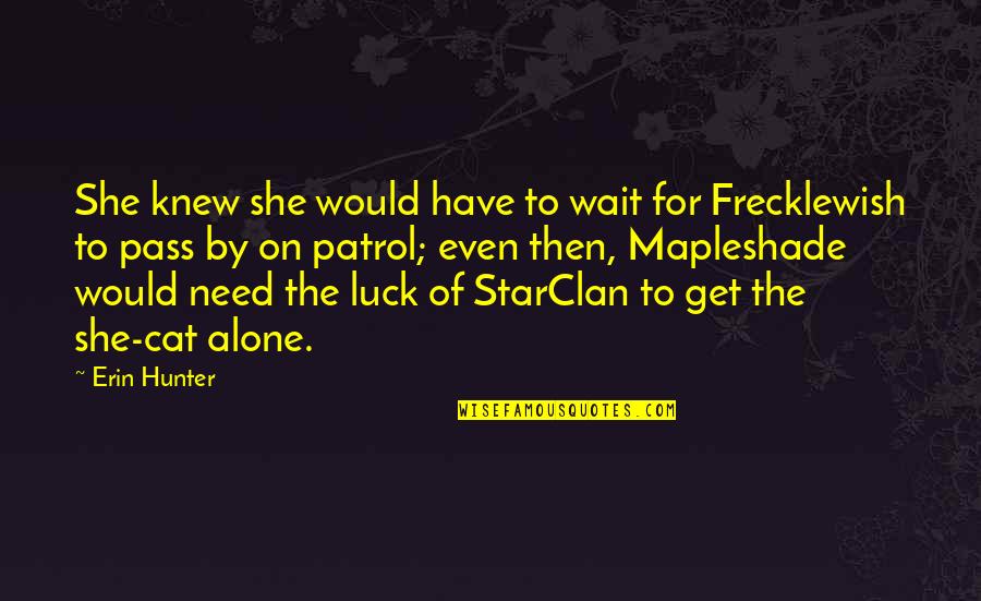 Wolves And Friendship Quotes By Erin Hunter: She knew she would have to wait for Wolves And Friendship Quotes By Erin Hunter: She knew she would have to wait for