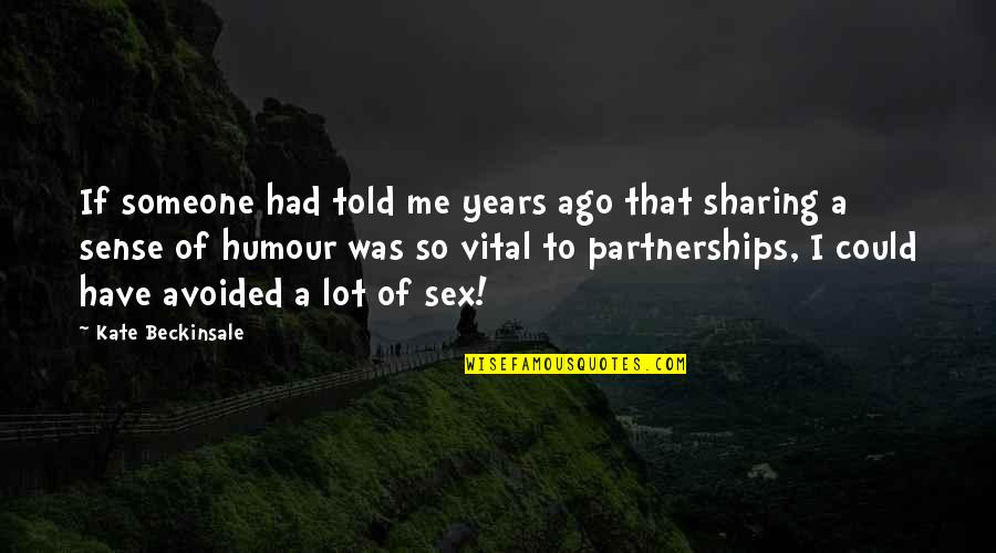 Wolves And Friendship Quotes By Kate Beckinsale: If someone had told me years ago that Wolves And Friendship Quotes By Kate Beckinsale: If someone had told me years ago that