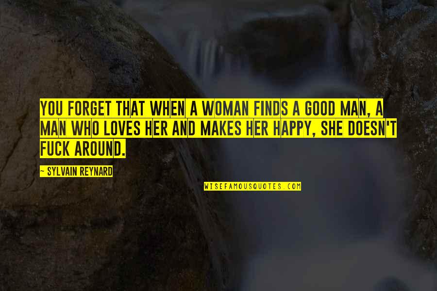 Woman And Her Man Quotes By Sylvain Reynard: You forget that when a woman finds a