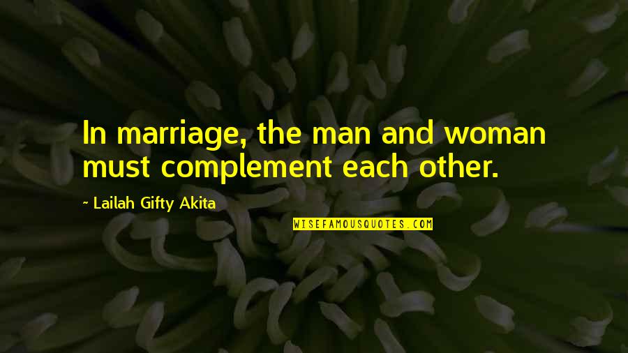 Woman And Man Love Quotes By Lailah Gifty Akita: In marriage, the man and woman must complement