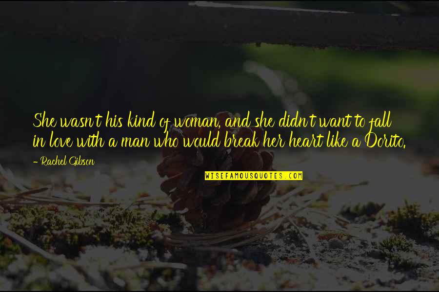 Woman And Man Love Quotes By Rachel Gibson: She wasn't his kind of woman, and she