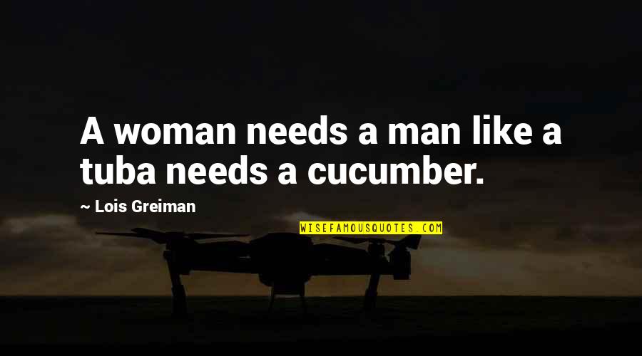 Woman And Mystery Quotes By Lois Greiman: A woman needs a man like a tuba