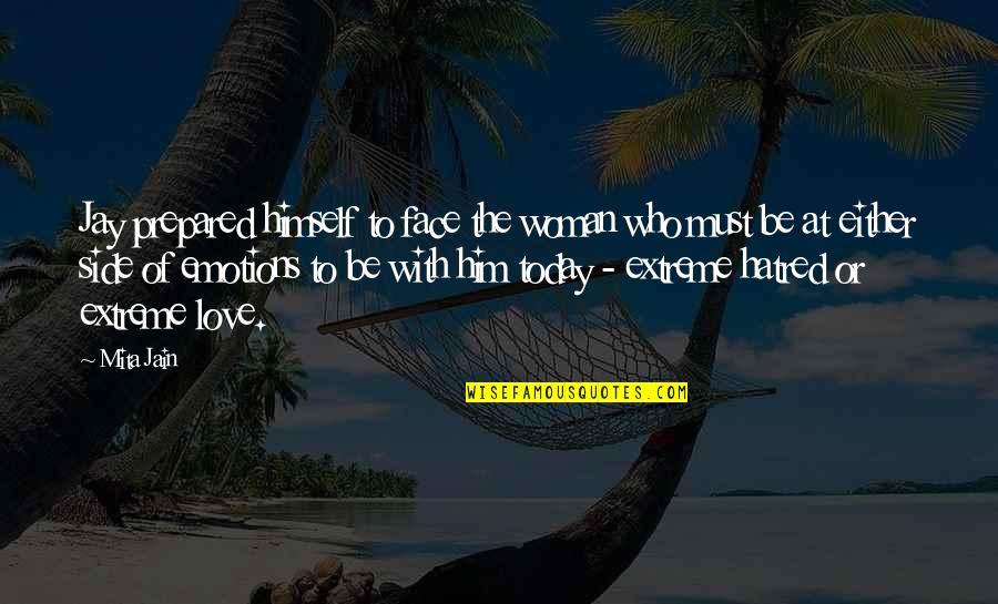 Woman And Mystery Quotes By Mita Jain: Jay prepared himself to face the woman who Woman And Mystery Quotes By Mita Jain: Jay prepared himself to face the woman who