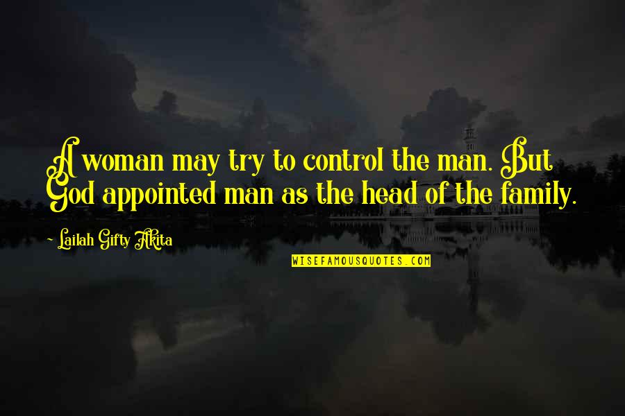 Woman Head Quotes By Lailah Gifty Akita: A woman may try to control the man.