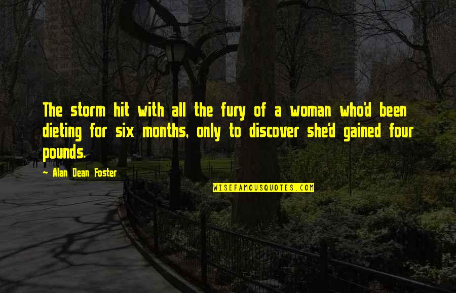 Woman Months Quotes By Alan Dean Foster: The storm hit with all the fury of