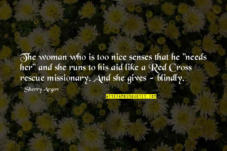 Woman Needs Quotes By Sherry Argov: The woman who is too nice senses that