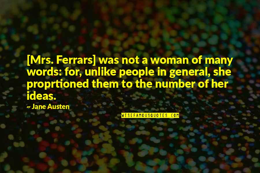 Woman Of Her Words Quotes By Jane Austen: [Mrs. Ferrars] was not a woman of many