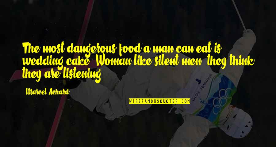 Woman Silent Quotes By Marcel Achard: The most dangerous food a man can eat