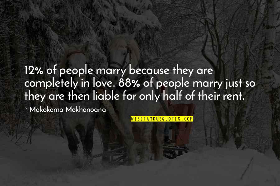 Woman Simple Harness Quotes By Mokokoma Mokhonoana: 12% of people marry because they are completely