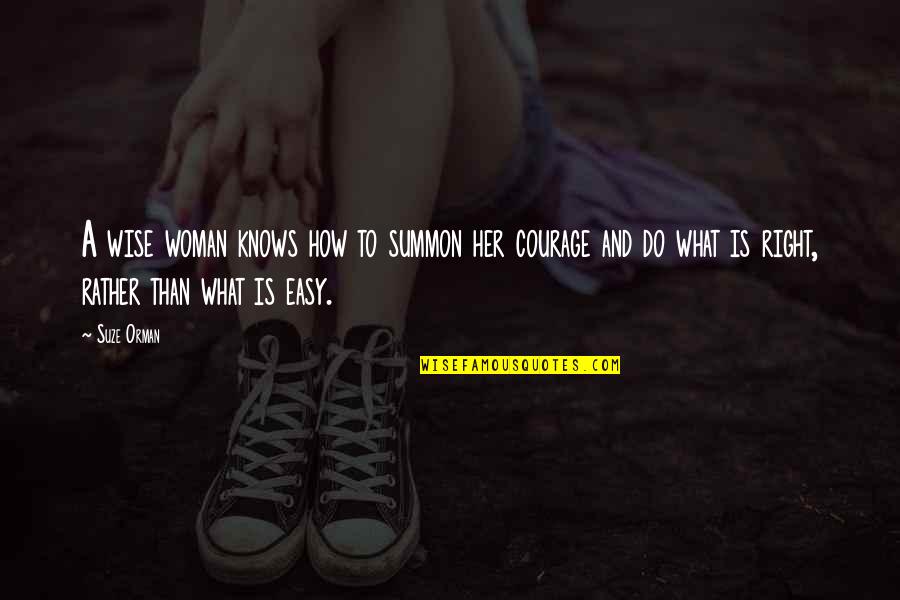 Woman Wise Quotes By Suze Orman: A wise woman knows how to summon her