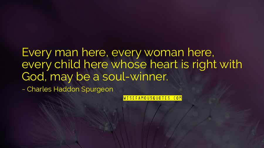 Woman With Man Quotes By Charles Haddon Spurgeon: Every man here, every woman here, every child