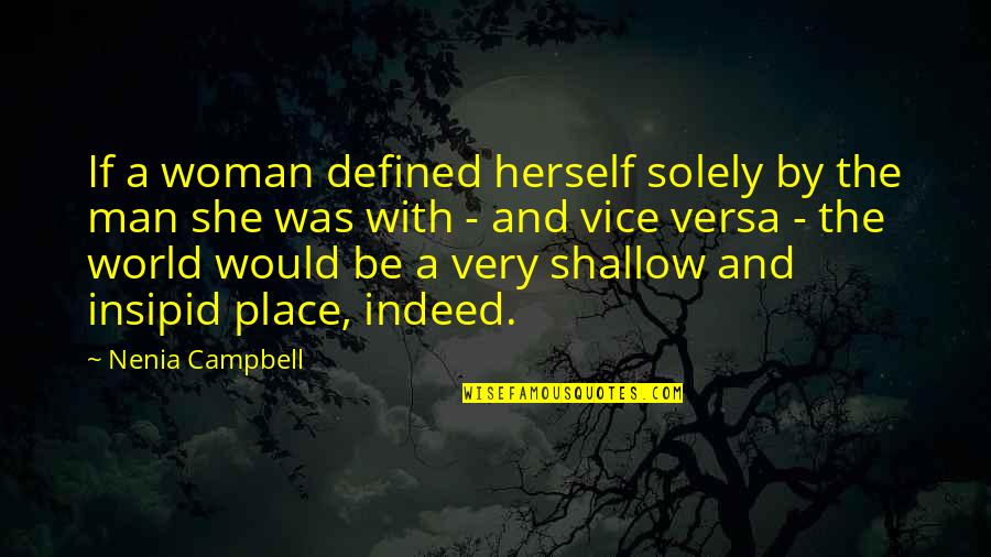 Woman With Man Quotes By Nenia Campbell: If a woman defined herself solely by the