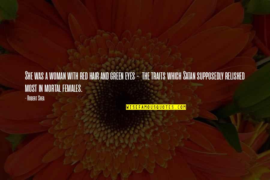 Woman's Eyes Quotes By Robert Shea: She was a woman with red hair and