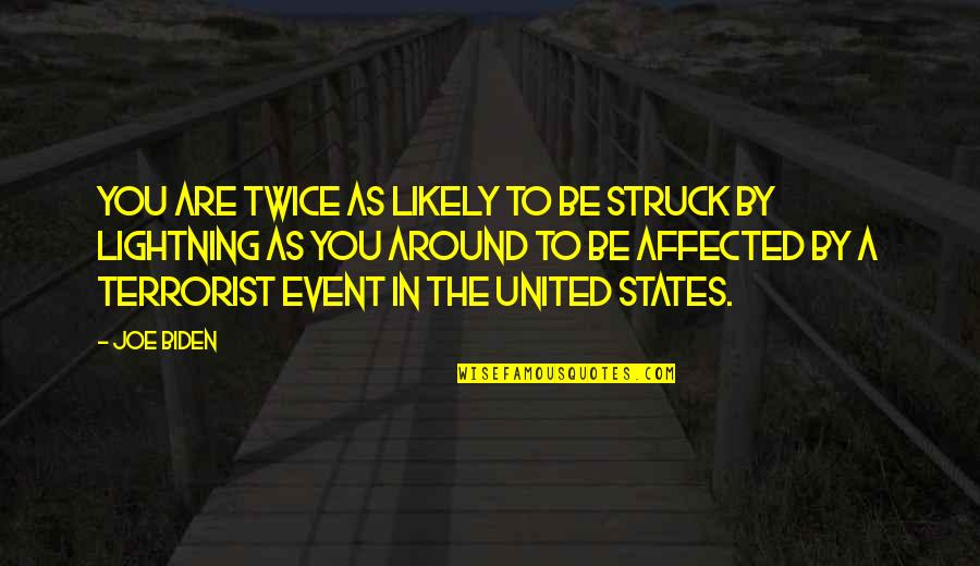 Woman's Sixth Sense Quotes By Joe Biden: You are twice as likely to be struck Woman's Sixth Sense Quotes By Joe Biden: You are twice as likely to be struck