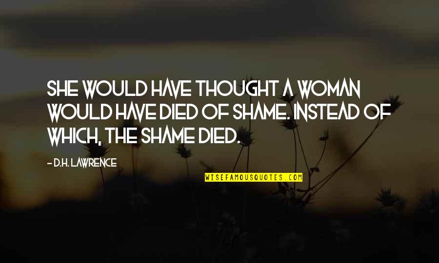 Woman'which Quotes By D.H. Lawrence: She would have thought a woman would have