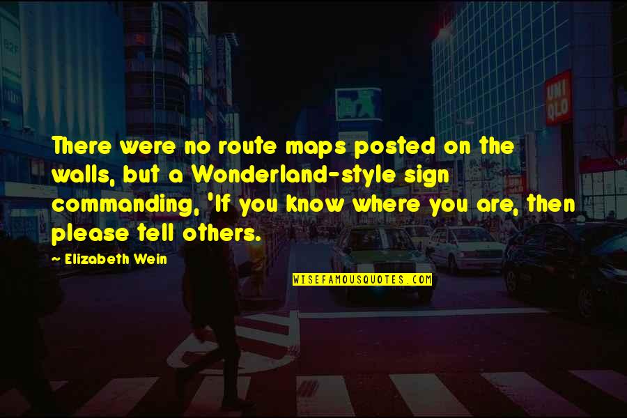 Wombtank Quotes By Elizabeth Wein: There were no route maps posted on the