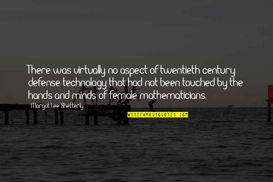 Women And History Quotes By Margot Lee Shetterly: There was virtually no aspect of twentieth-century defense Women And History Quotes By Margot Lee Shetterly: There was virtually no aspect of twentieth-century defense