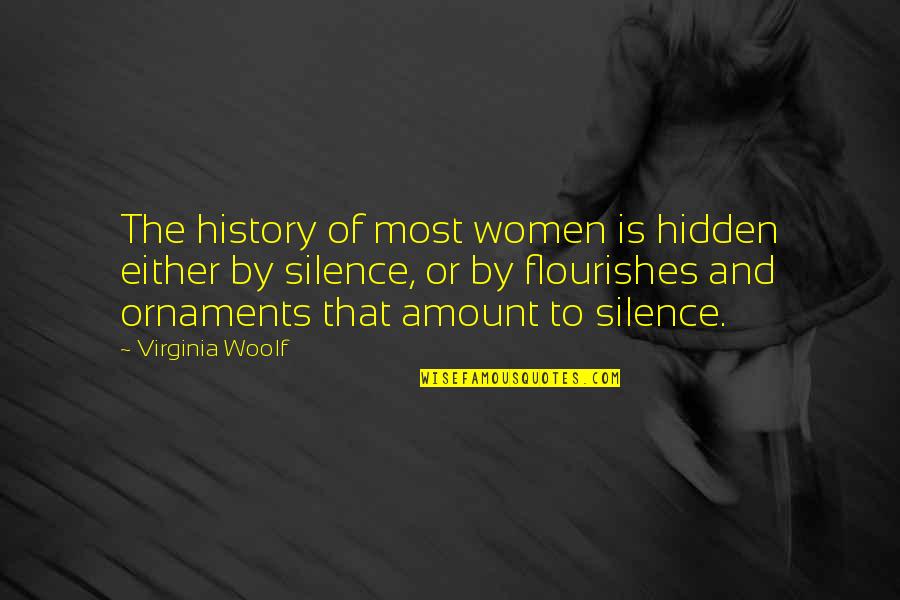 Women And History Quotes By Virginia Woolf: The history of most women is hidden either Women And History Quotes By Virginia Woolf: The history of most women is hidden either