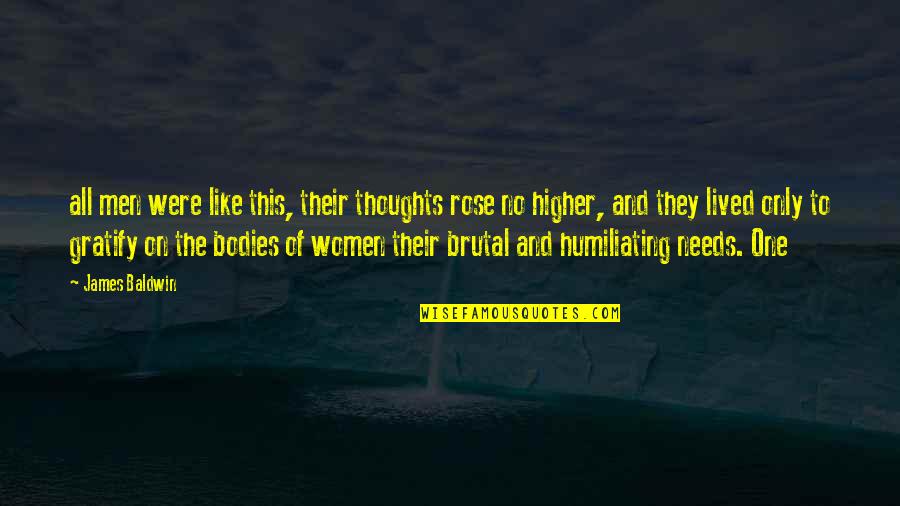 Women And Men Quotes By James Baldwin: all men were like this, their thoughts rose