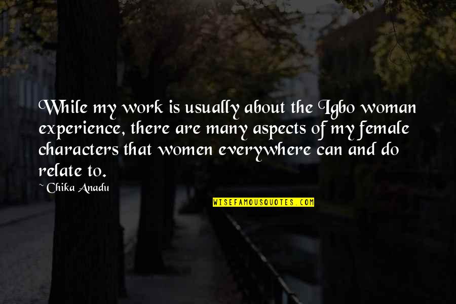 Women And Work Quotes By Chika Anadu: While my work is usually about the Igbo
