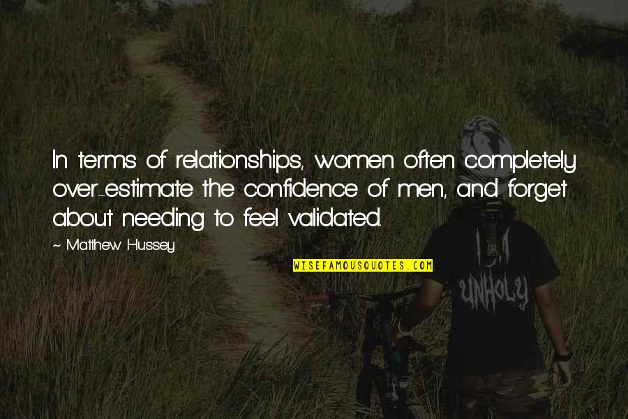 Women Confidence Quotes By Matthew Hussey: In terms of relationships, women often completely over-estimate