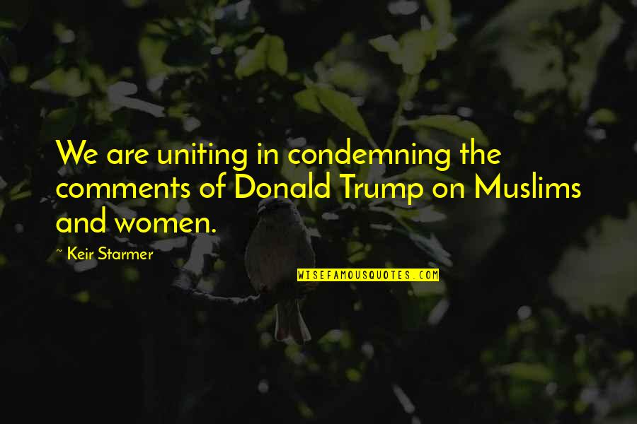 Women For Trump Quotes By Keir Starmer: We are uniting in condemning the comments of