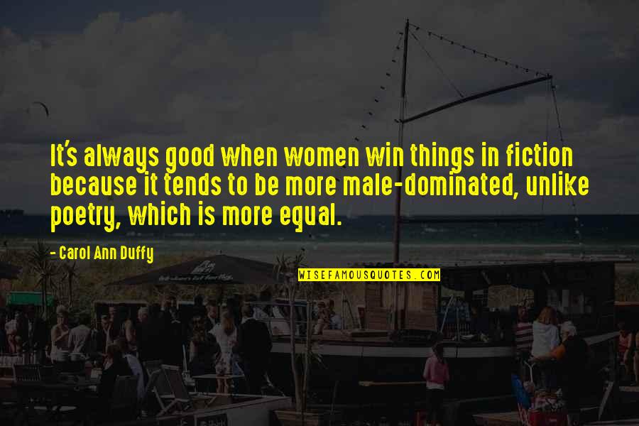 Women Good Quotes By Carol Ann Duffy: It's always good when women win things in