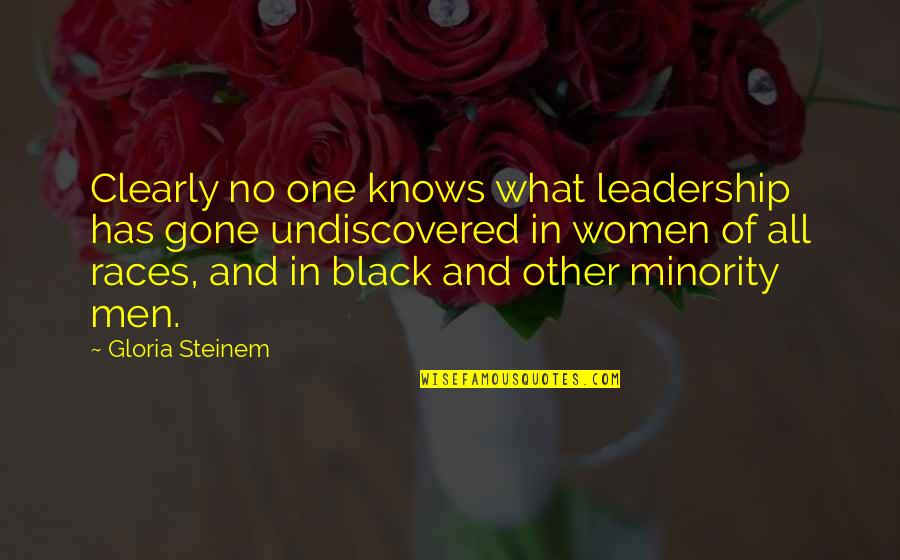 Women In Leadership Quotes By Gloria Steinem: Clearly no one knows what leadership has gone