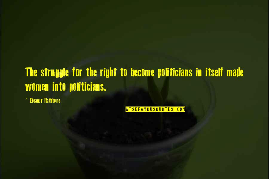 Women In Politics Quotes By Eleanor Rathbone: The struggle for the right to become politicians