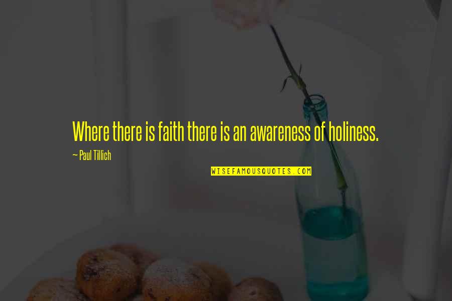 Women In Second Adulthood Quotes By Paul Tillich: Where there is faith there is an awareness