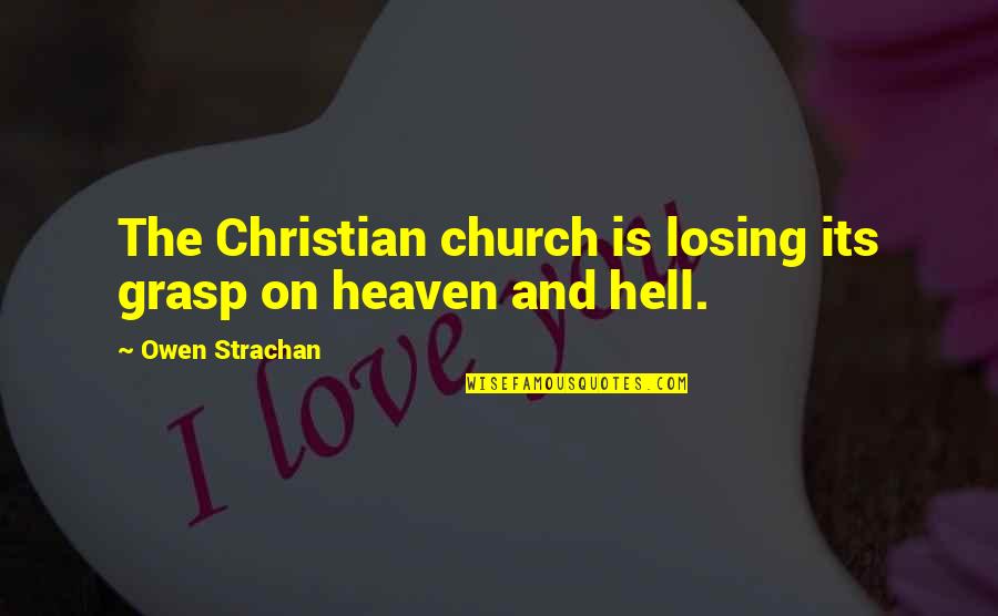 Women Just Before They Kiss Quotes By Owen Strachan: The Christian church is losing its grasp on