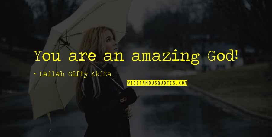 Women Just Out Of Shower Quotes By Lailah Gifty Akita: You are an amazing God! Women Just Out Of Shower Quotes By Lailah Gifty Akita: You are an amazing God!