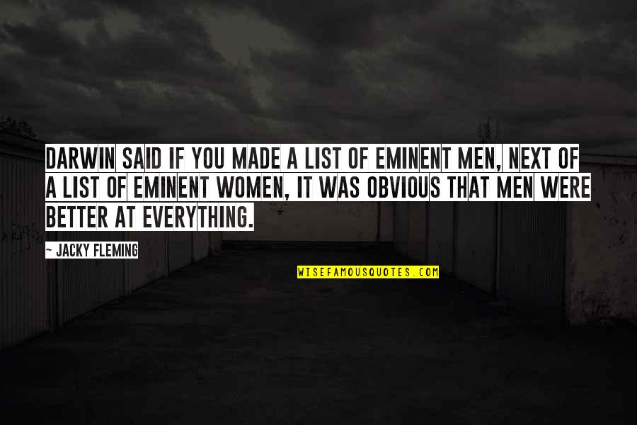 Women Rights Quotes By Jacky Fleming: Darwin said if you made a list of