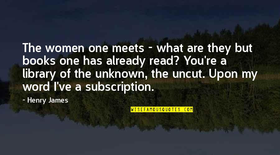 Women S Books Quotes By Henry James: The women one meets - what are they