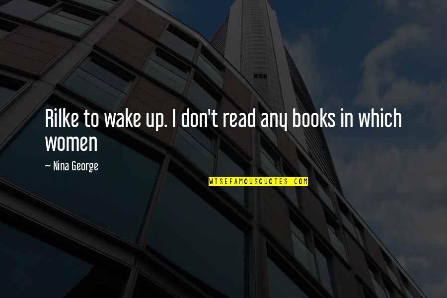Women S Books Quotes By Nina George: Rilke to wake up. I don't read any