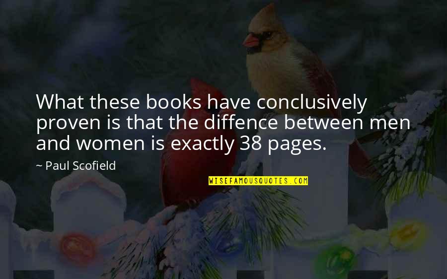 Women S Books Quotes By Paul Scofield: What these books have conclusively proven is that