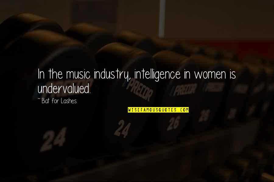 Women S Intelligence Quotes By Bat For Lashes: In the music industry, intelligence in women is