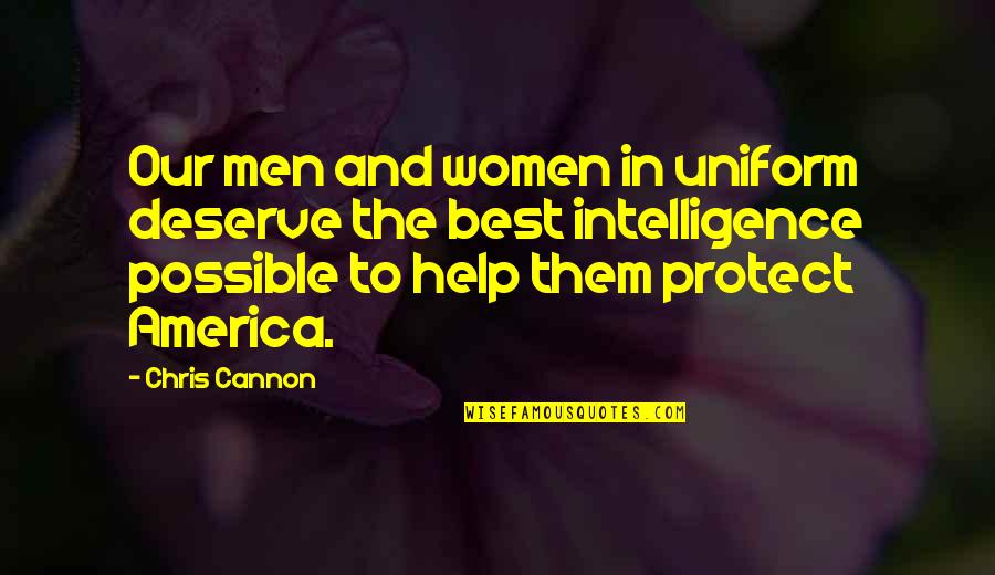 Women S Intelligence Quotes By Chris Cannon: Our men and women in uniform deserve the