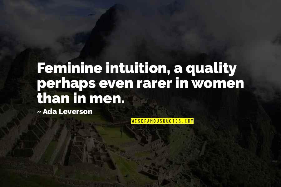Women S Intuition Quotes By Ada Leverson: Feminine intuition, a quality perhaps even rarer in