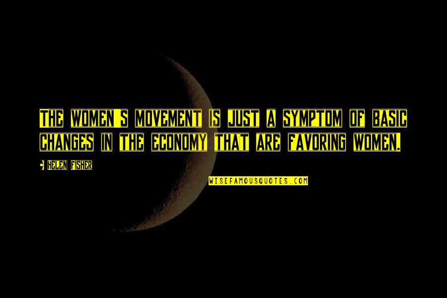 Women S Movement Quotes By Helen Fisher: The women's movement is just a symptom of