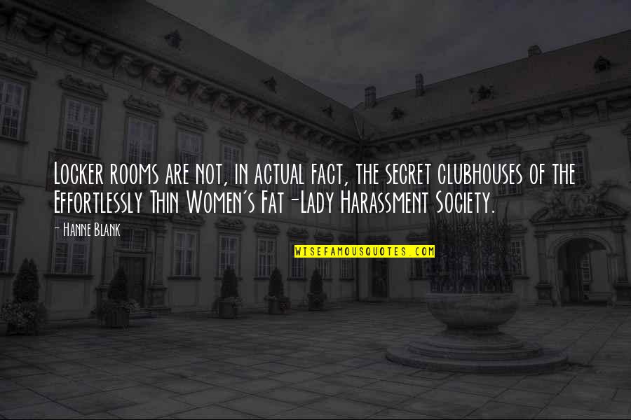 Women Secret Quotes By Hanne Blank: Locker rooms are not, in actual fact, the