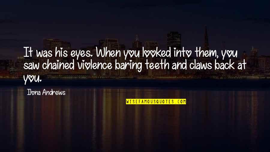 Women Seeking Men Quotes By Ilona Andrews: It was his eyes. When you looked into